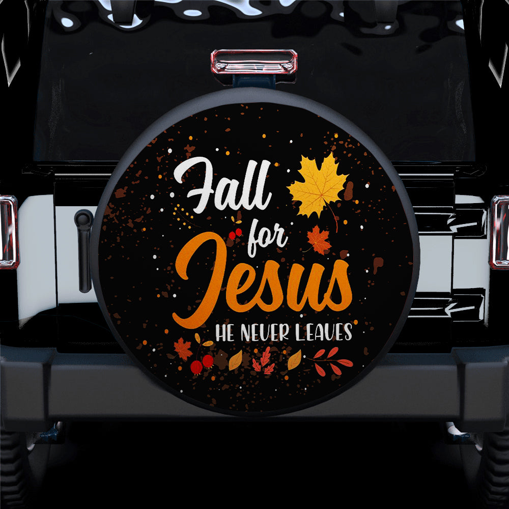 Fall For Jesus He Never Leaves Jeep Car Spare Tire Cover