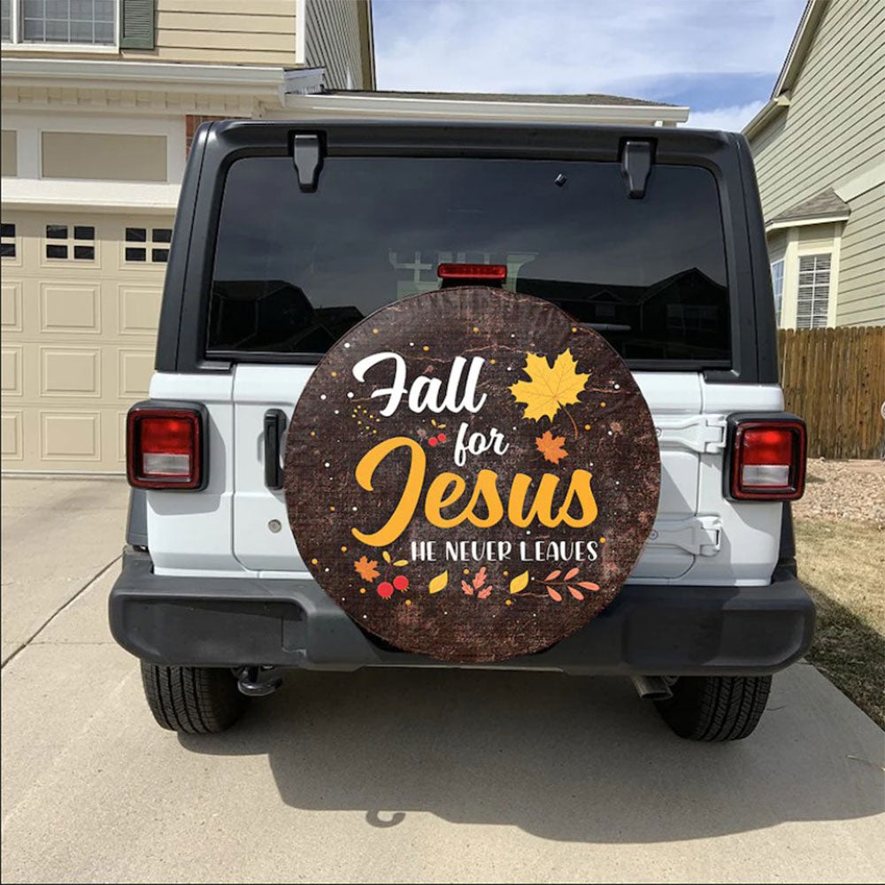 Fall For Jesus He Never Leaves Jeep Car Spare Tire Cover