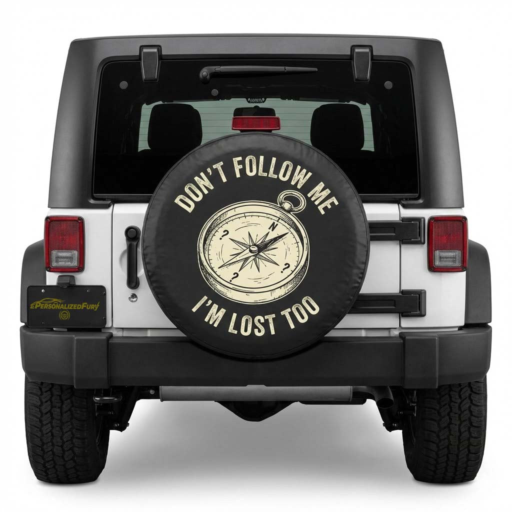Funny Jeep Spare Tire Cover – Don’t Follow Me I’m Lost Too