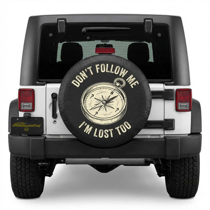 Funny Jeep Spare Tire Cover – Don’t Follow Me I’m Lost Too