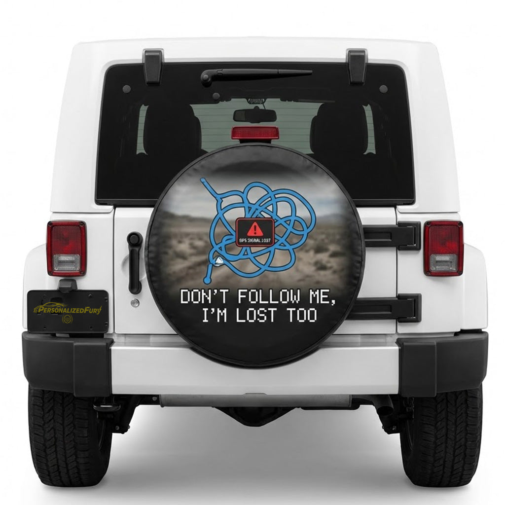 Funny Jeep Spare Tire Cover – Don’t Follow Me I’m Lost Too
