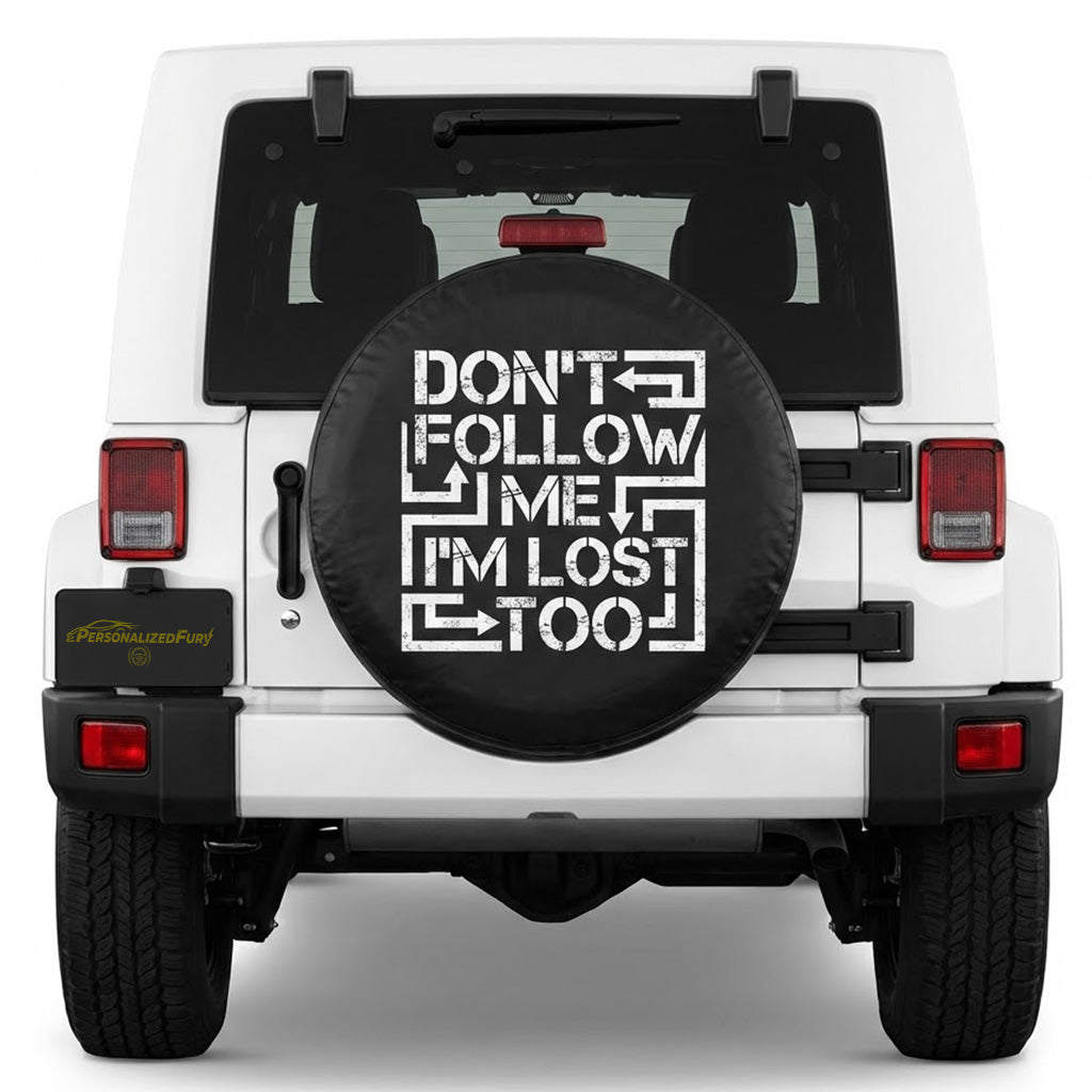 Funny Jeep Spare Tire Cover – Don’t Follow Me I’m Lost Too