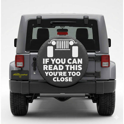 Funny Jeep Spare Tire Cover – If You Can Read This, You’re Too Close