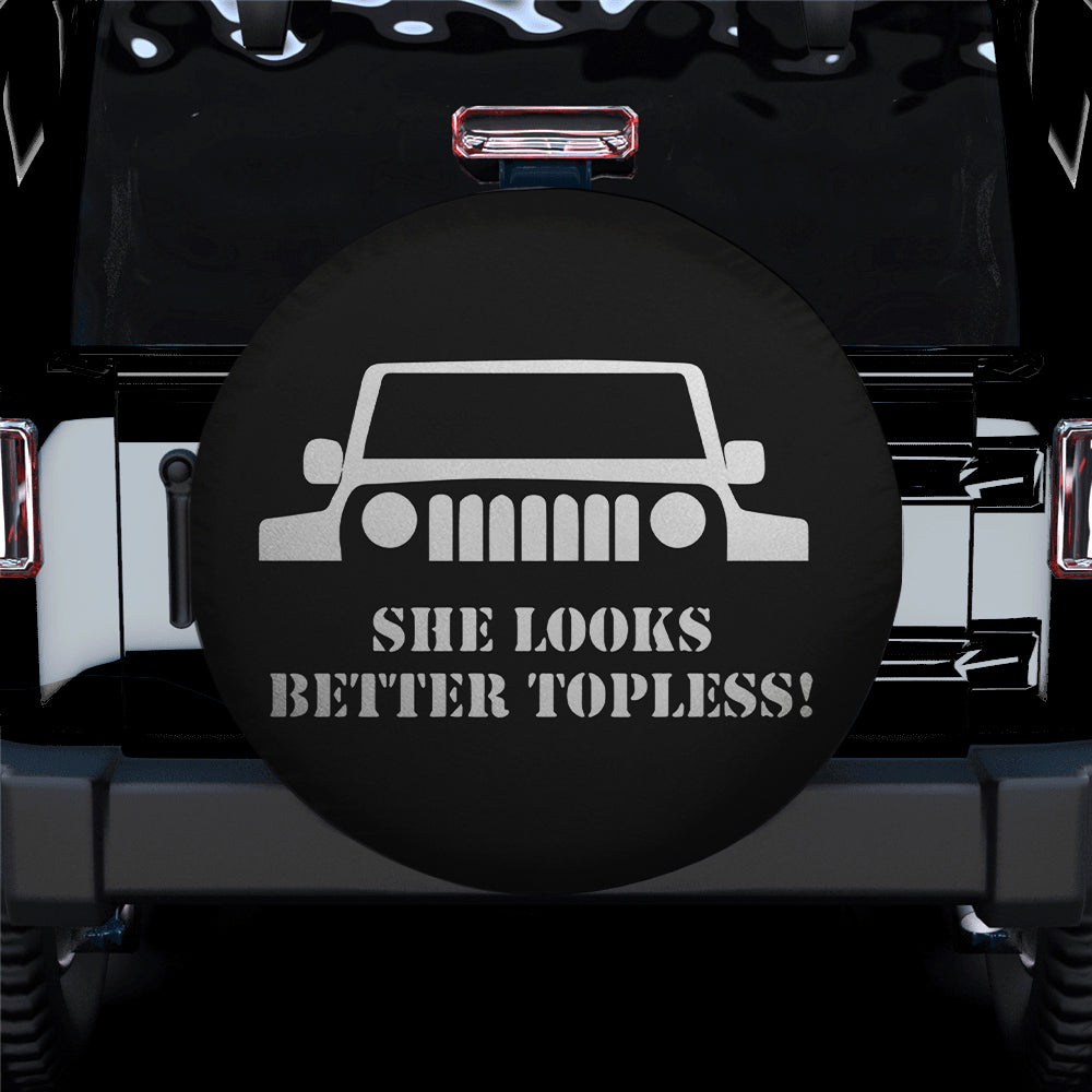 Funny She Look Better Topless Spare Tire Cover