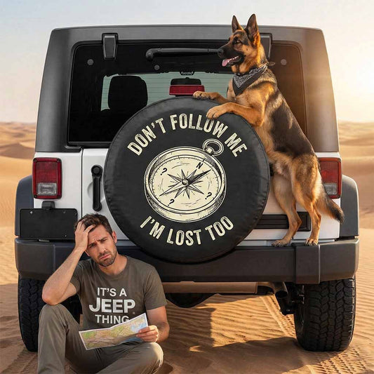Funny Jeep Spare Tire Cover – Don’t Follow Me I’m Lost Too