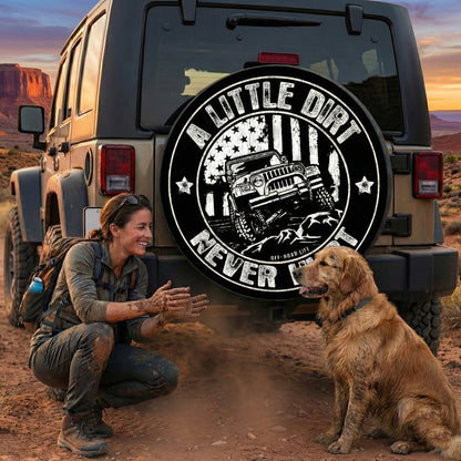 Funny Jeep Spare Tire Covers - A Little Dirt Never Hurt Tire Cover