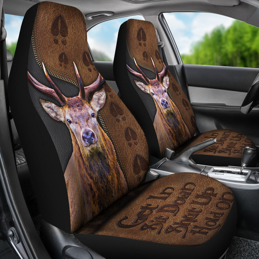 Get In Sit Down Shut Up Hold On Deer Car Seat Covers