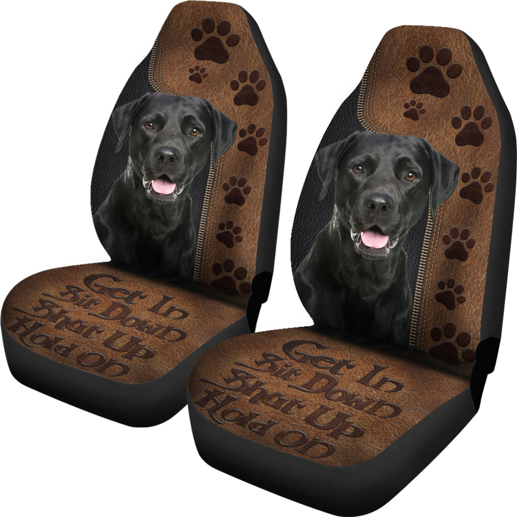 Get In Sit Down Shut Up Hold On Labrador Retriever Dog Car Seat Covers