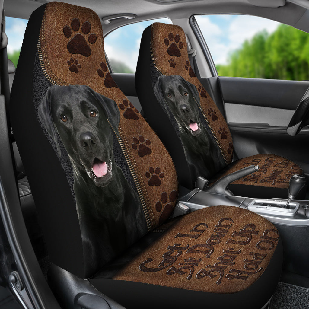 Get In Sit Down Shut Up Hold On Labrador Retriever Dog Car Seat Covers