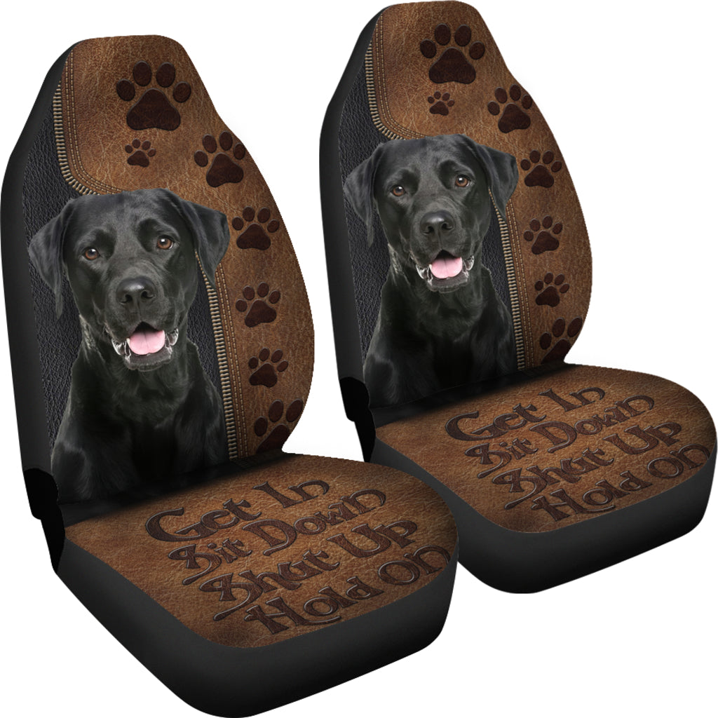 Get In Sit Down Shut Up Hold On Labrador Retriever Dog Car Seat Covers