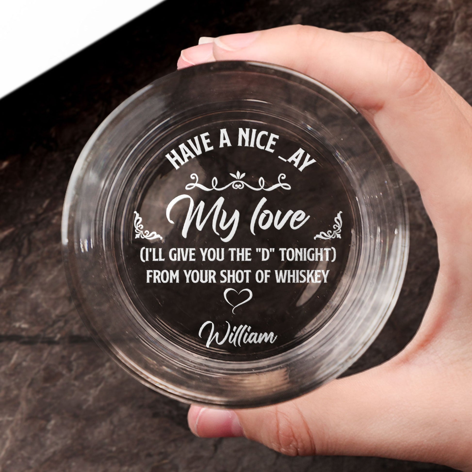 Have A Nice Day I'll Give You The D Later - Personalized Engraved Whiskey Glass