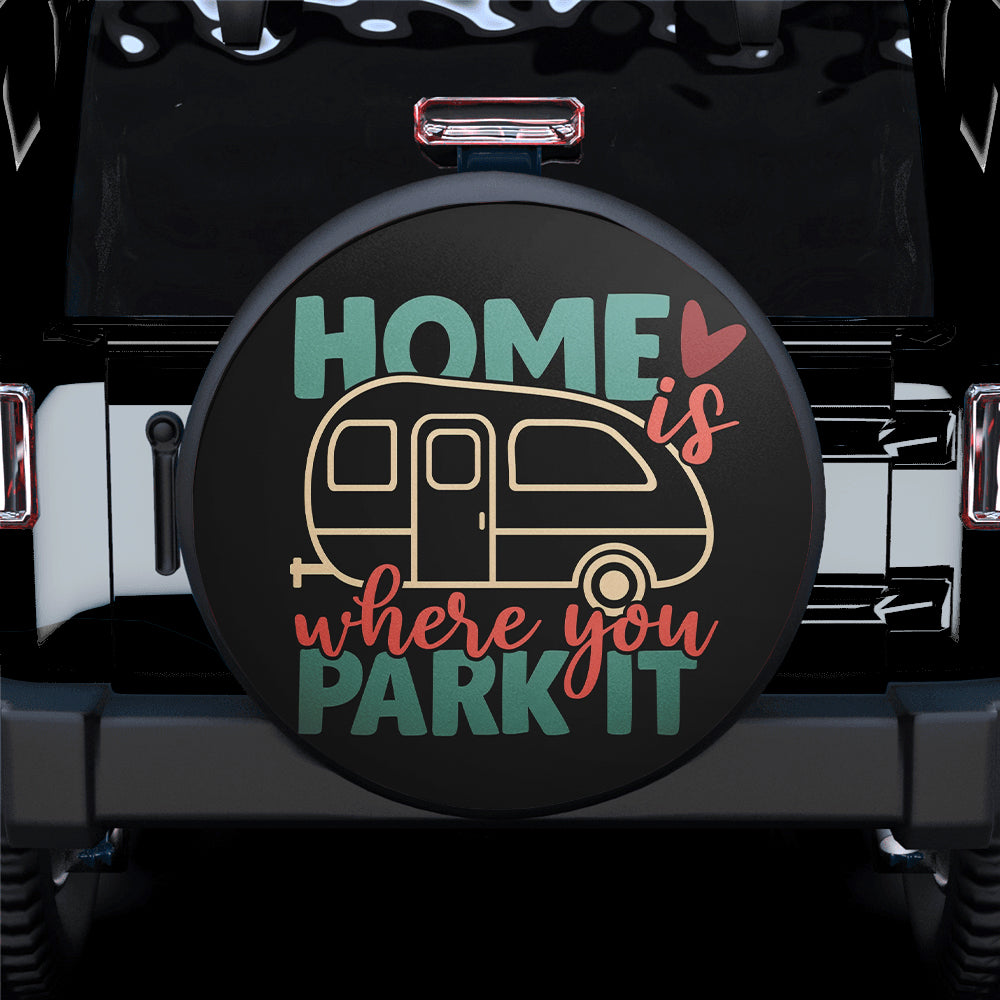 Home Is Where You Park Is Car Spare Tire Cover