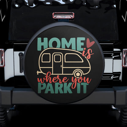 Home Is Where You Park Is Car Spare Tire Cover