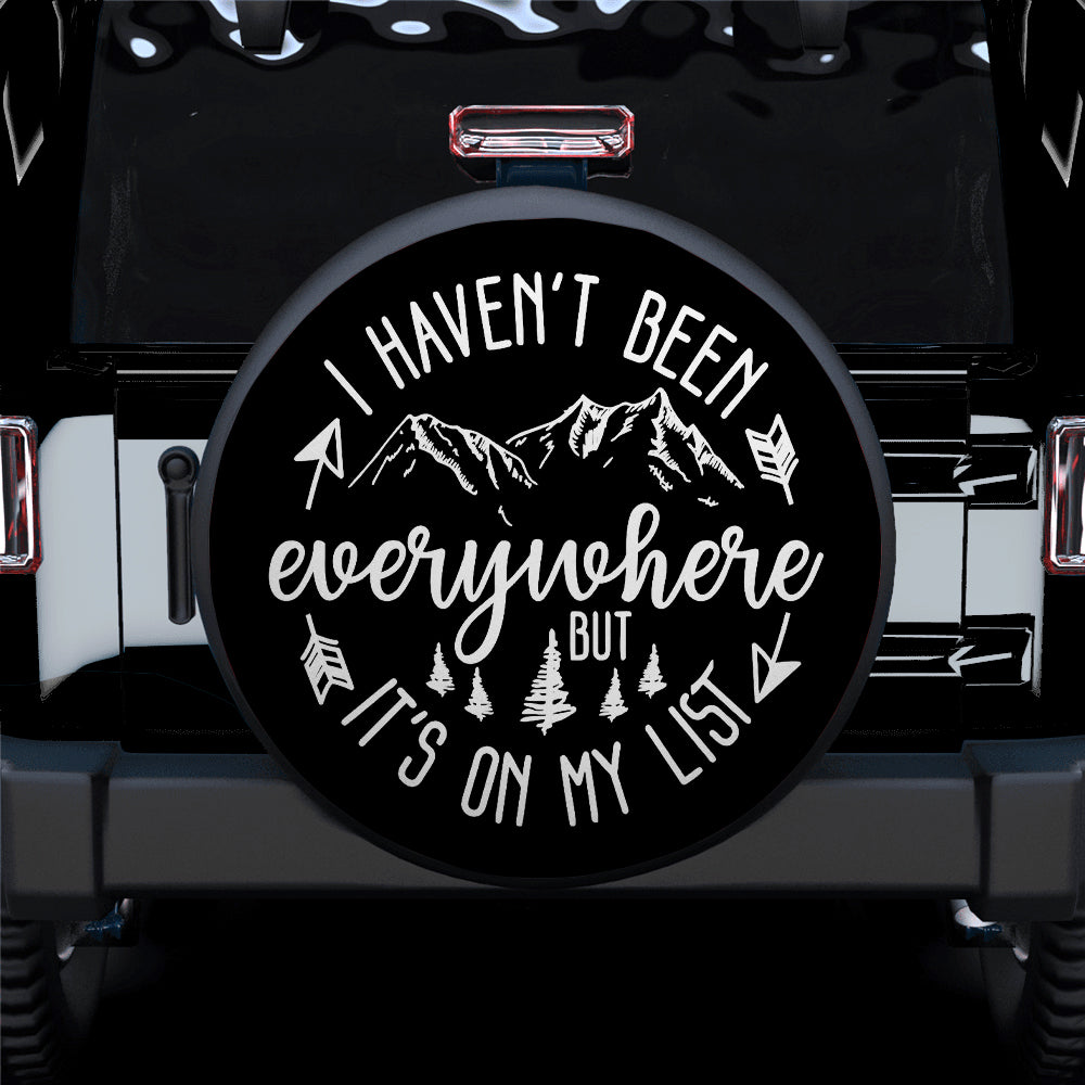 I Have't Been Everywhere But It's On My List Car Spare Tire Cover
