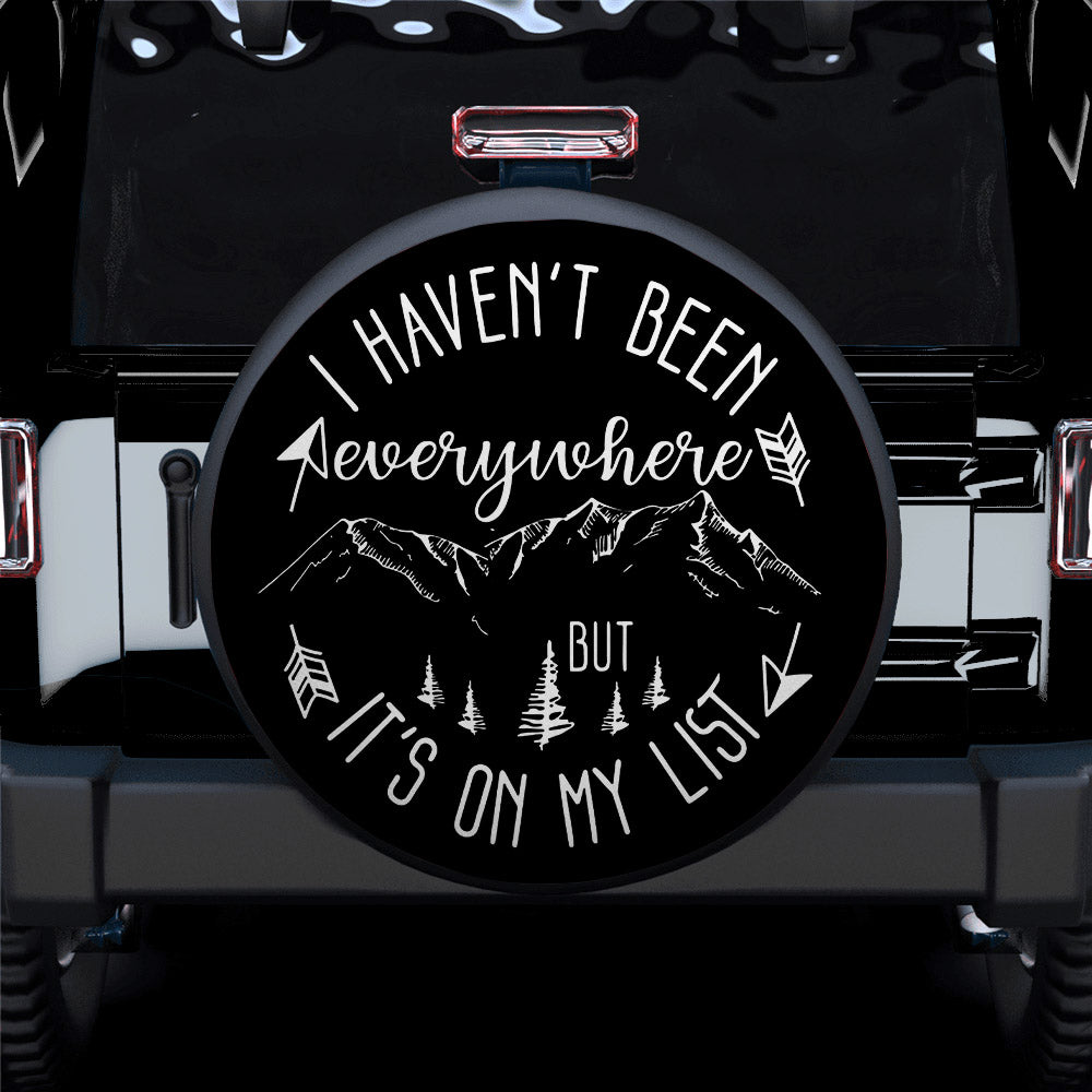 I Havent Been Everywhere It's On Our List Car Spare Tire Cover