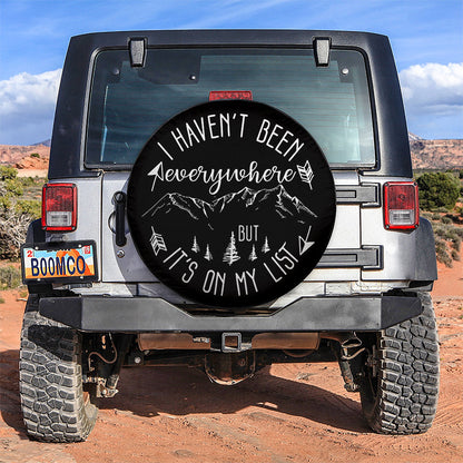 I Havent Been Everywhere It's On Our List Car Spare Tire Cover
