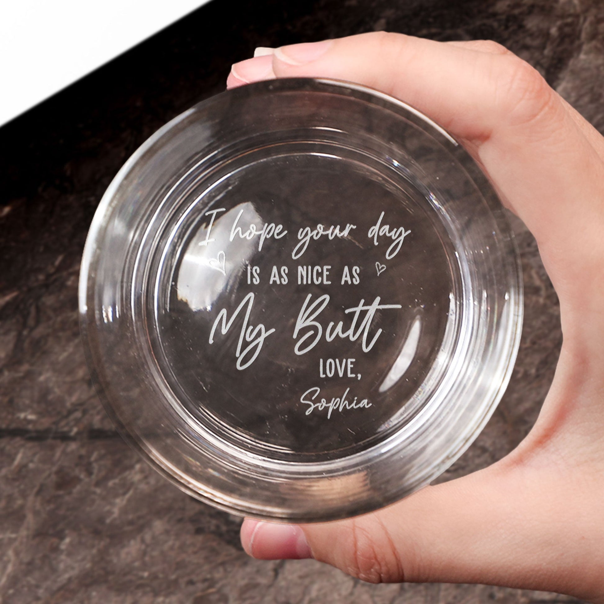 I Hope Your Day Is As Nice As My Butt - Personalized Engraved Whiskey Glass