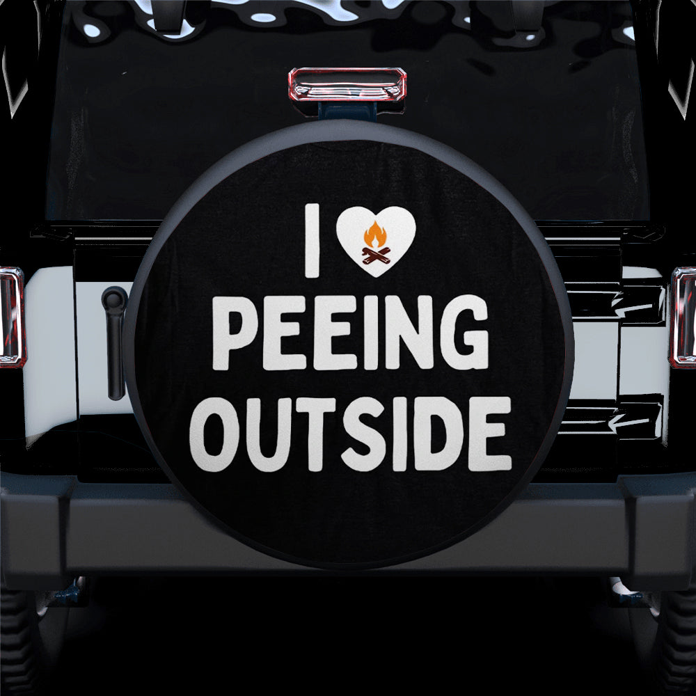 I Love Peeing Outside Funny Jeep Car Spare Tire Cover