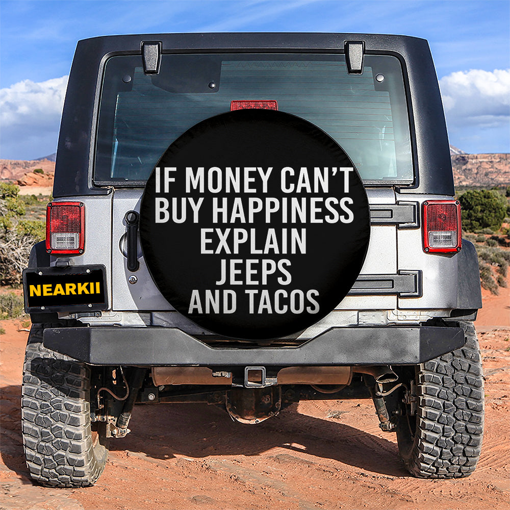 If Money Can't Buy Happiness Explain Jeeps Tacos Car Spare Tire Cover