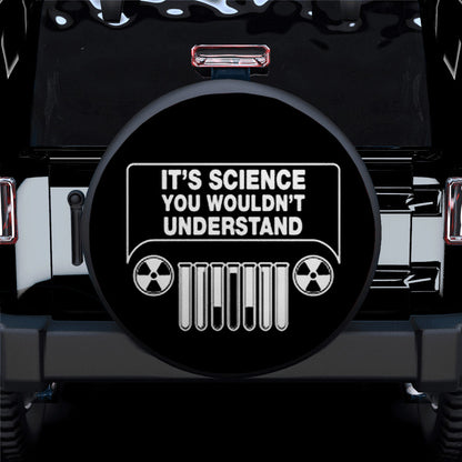 It Is Science You Wouldn't Understand Jeep Car Spare Tire Cover