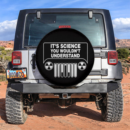 It Is Science You Wouldn't Understand Jeep Car Spare Tire Cover