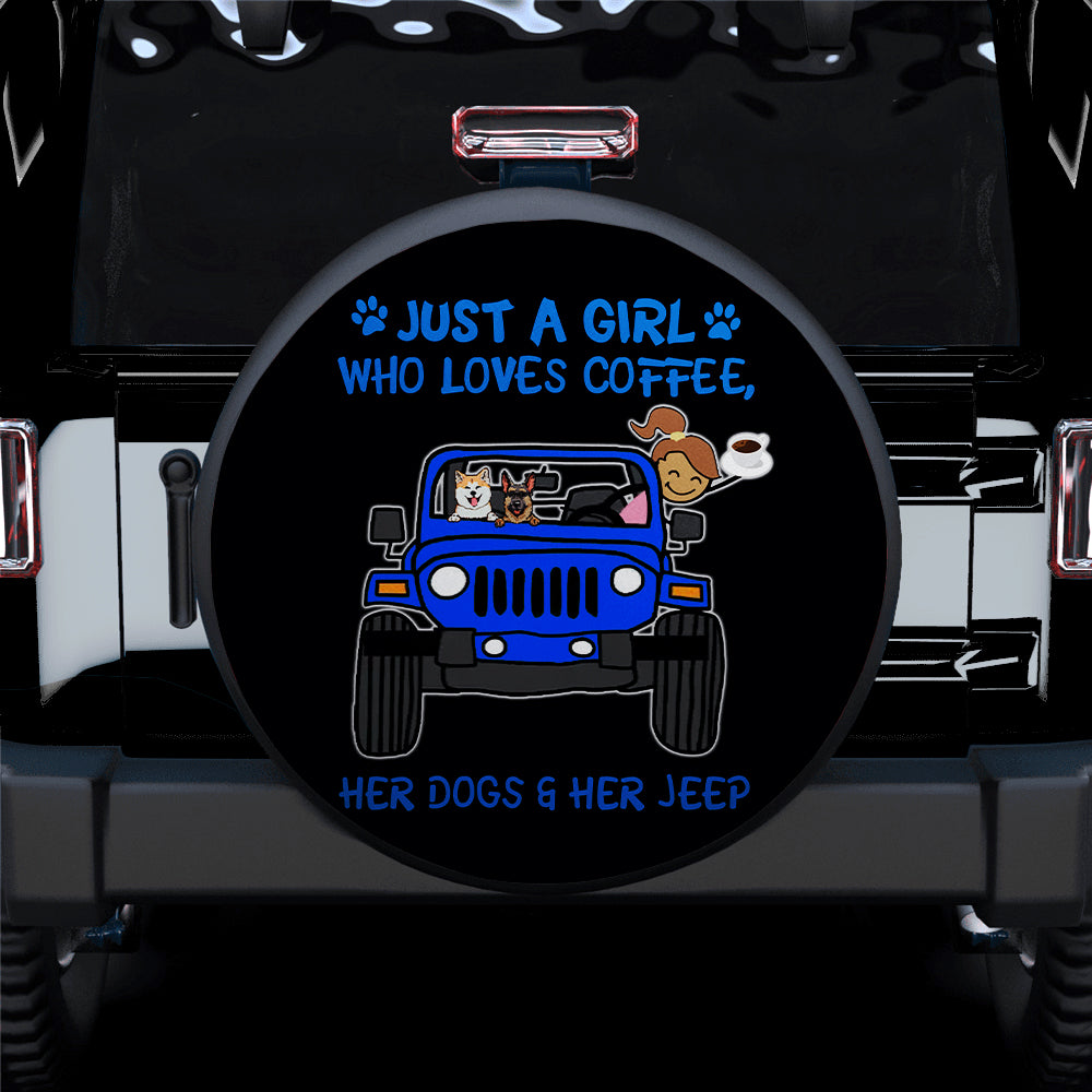 Just A Girl Who Love Coffee And Her Dogs Jeep Blue Car Spare Tire Cover