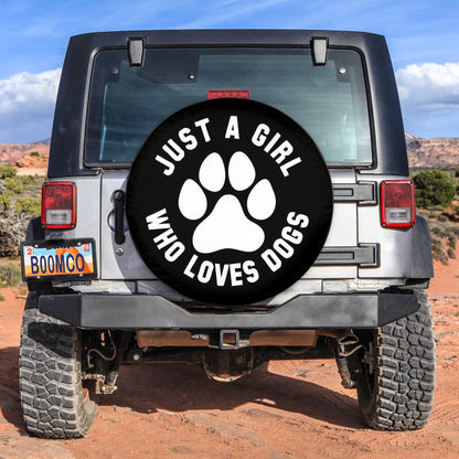 Just a Girl Who Loves Dogs (ANY COLOR) Spare Tire Cover