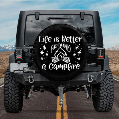 Life Is Better Around A Campfire Car Spare Tire Cover