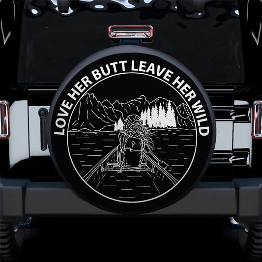 Love Her Butt Leave Her Wild Jeep Car Spare Tire Cover
