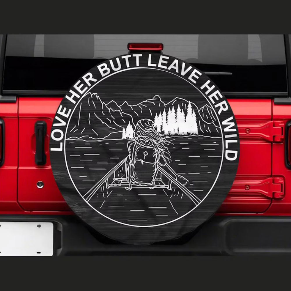 Love Her Butt Leave Her Wild Jeep Car Spare Tire Cover