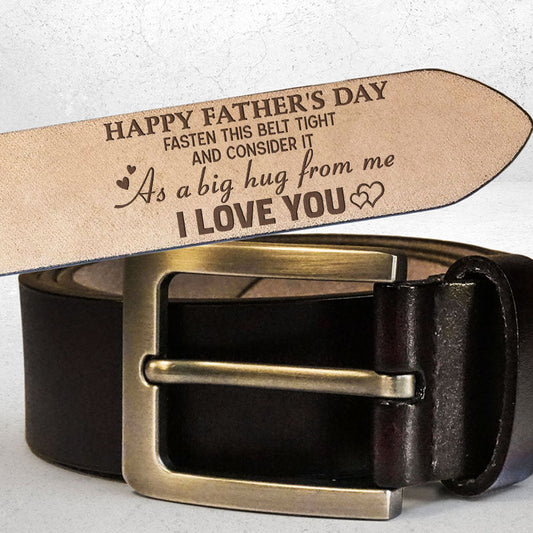 Fasten This Belt Tight And Consider It As A Big Hug From Us - Personalized Engraved Leather Belt