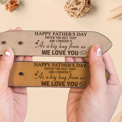 Fasten This Belt Tight And Consider It As A Big Hug From Us - Personalized Engraved Leather Belt