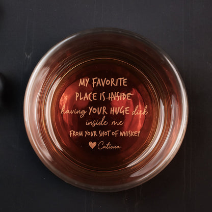 My Favorite Place Is Having Your Inside - Personalized Engraved Whiskey Glass