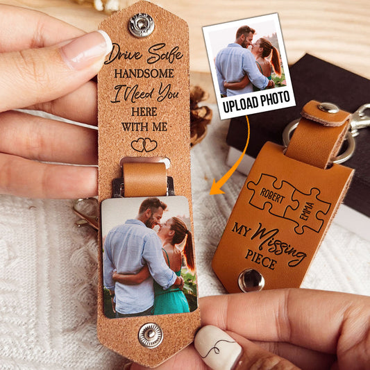 My Missing Piece Drive Safe I Need You - Personalized Leather Photo Keychain