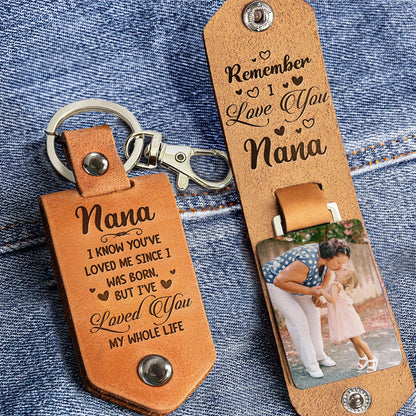 Nana I've Loved You My Whole Life - Personalized Leather Photo Keychain