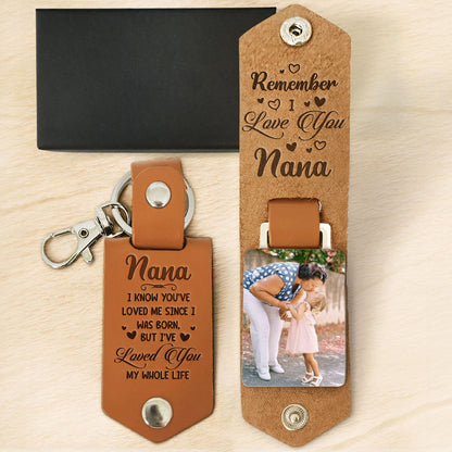 Nana I've Loved You My Whole Life - Personalized Leather Photo Keychain