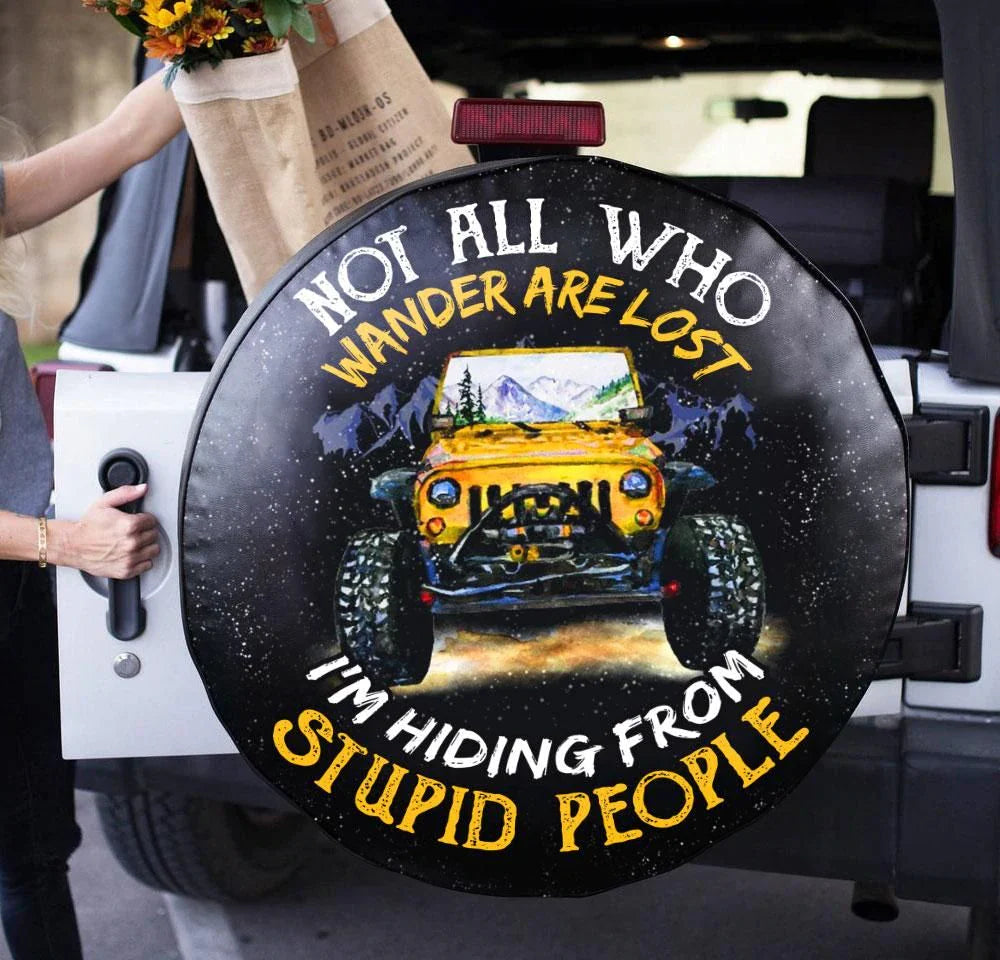 Not All Who Wander Are Lost Hiding Jeep Car Spare Tire Cover