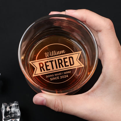 Officially Retired I Do What I Want - Personalized Whiskey Glass