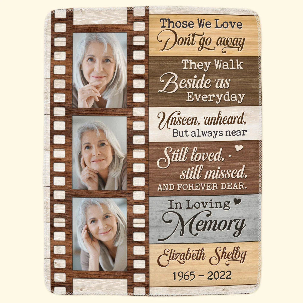 Those We Love Don't Go Away - Personalized Photo Blanket - Birthday, Loving Gift For Family Members With Lost One