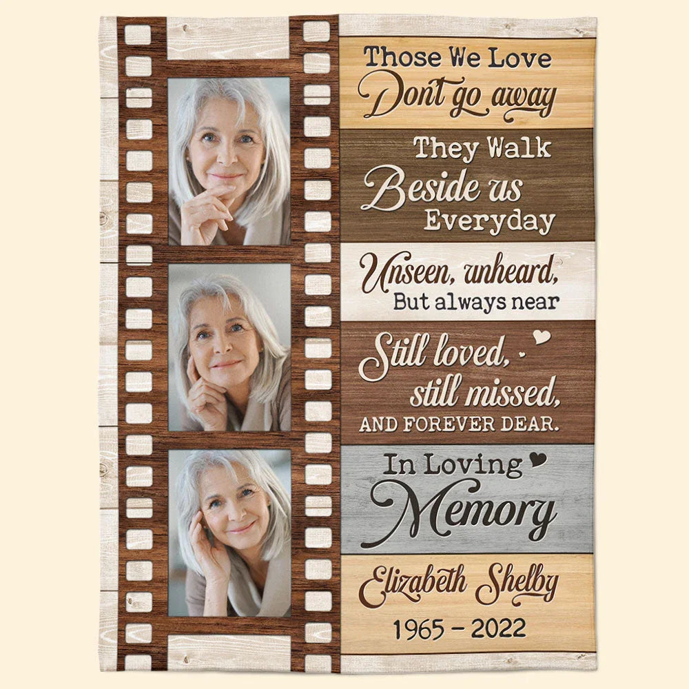 Those We Love Don't Go Away - Personalized Photo Blanket - Birthday, Loving Gift For Family Members With Lost One