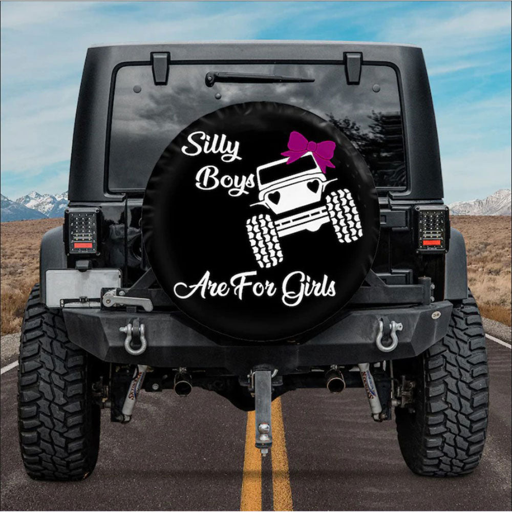 Silly Boys Are For Girls Camping Truck Car Spare Tire Cover