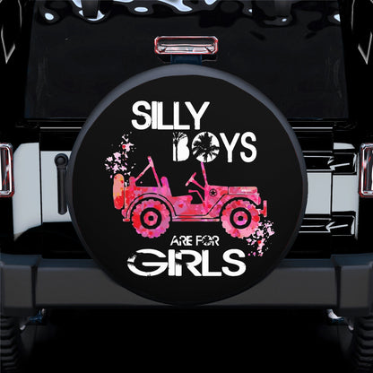 Silly Boys Are For Girls Hd Jeep Car Spare Tire Cover