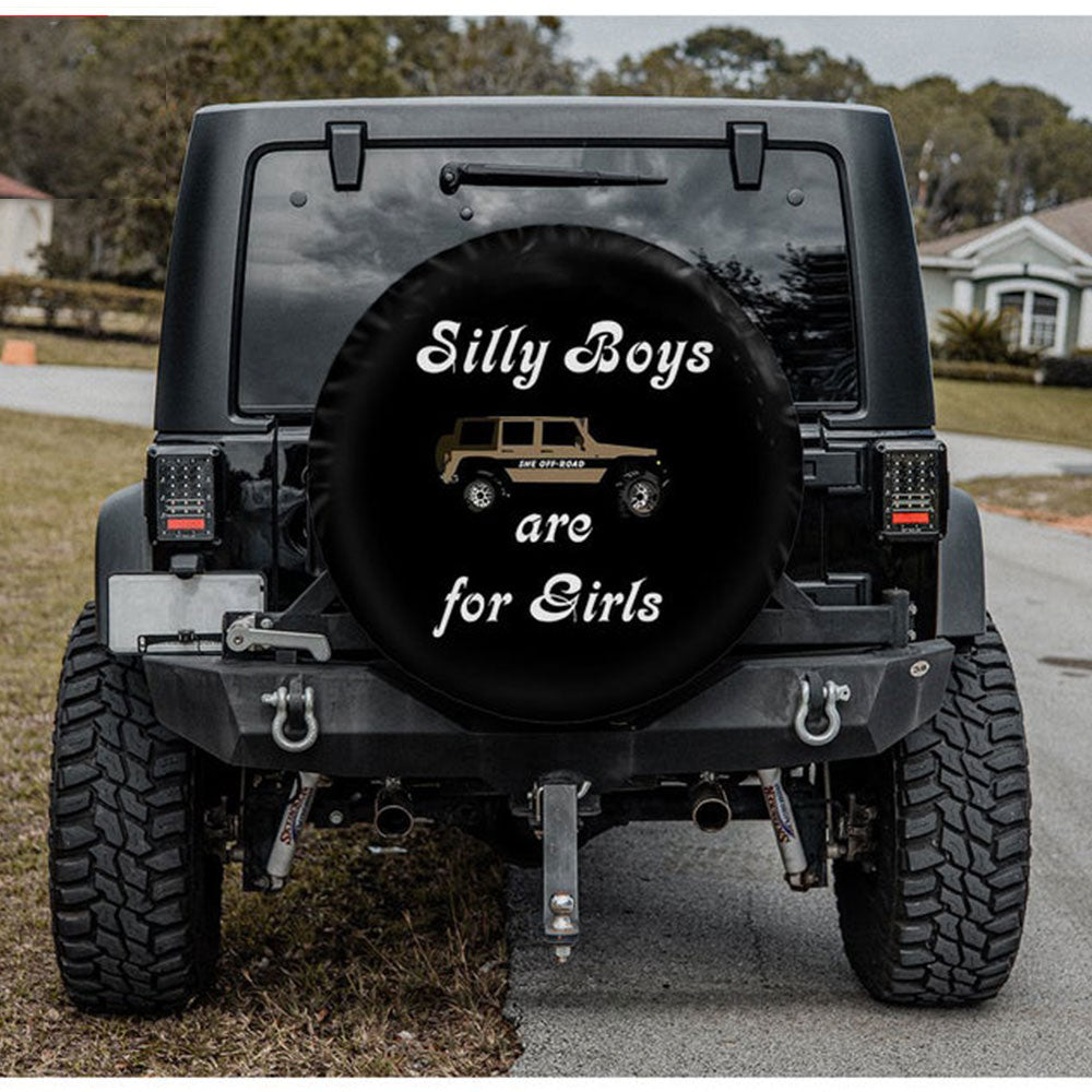 Silly Boys Are For Girls Jeep Car Spare Tire Cover