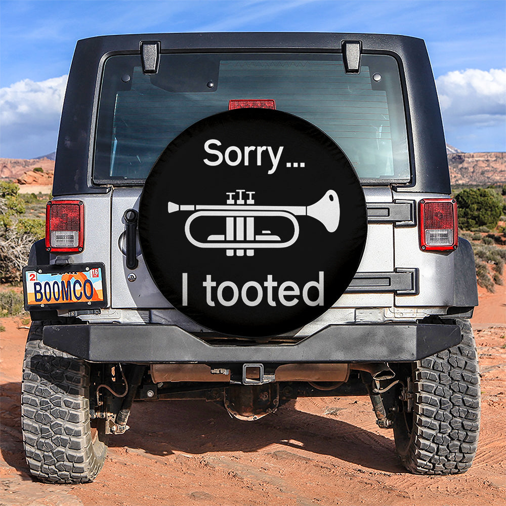 Sorry I Tooted Car Spare Tire Cover
