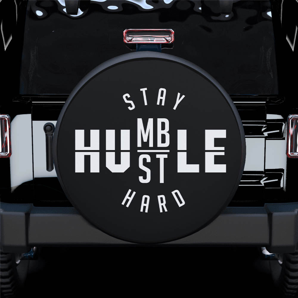 Stay Humble Hustle Hard Car Spare Tire