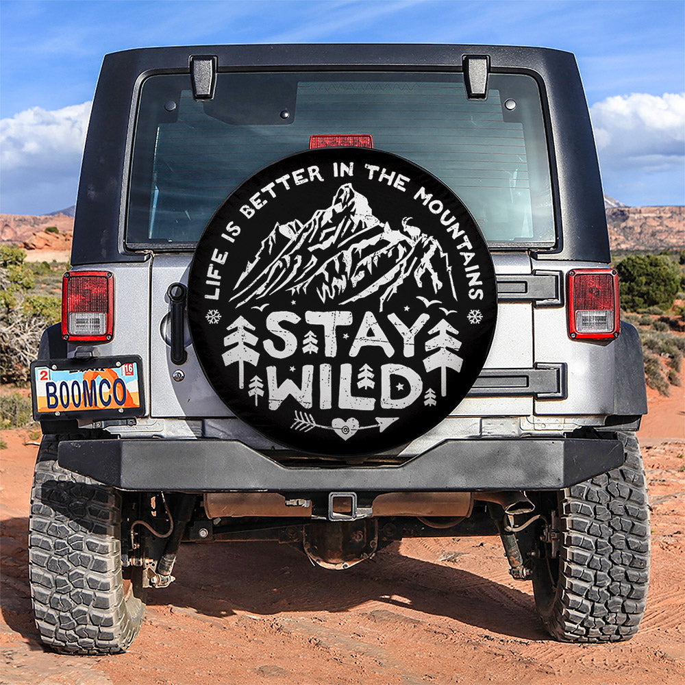 Stay Wild Life Is Better In The Moutains Car Spare Tire Cover