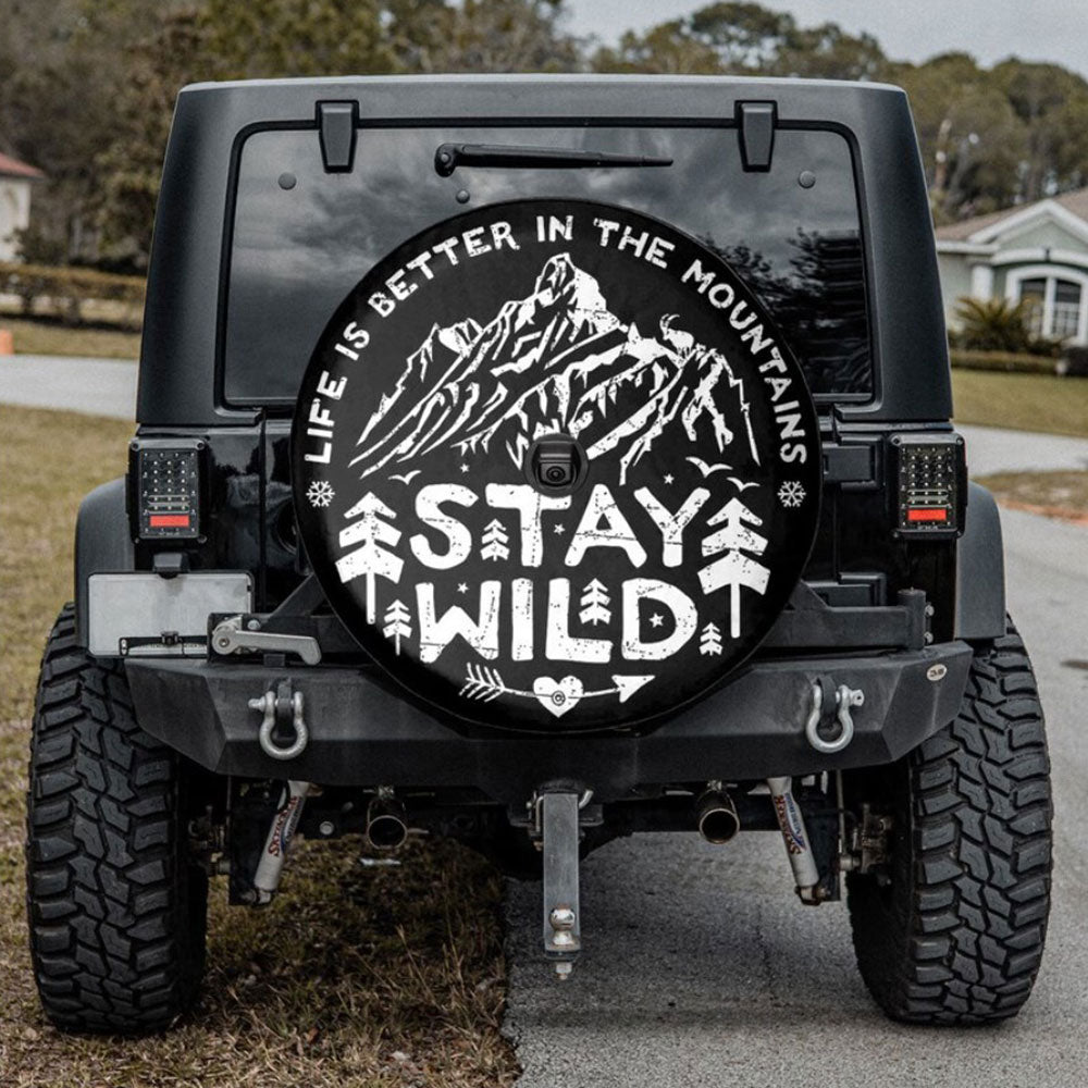 Stay Wild Life Is Better In The Moutains Car Spare Tire Cover