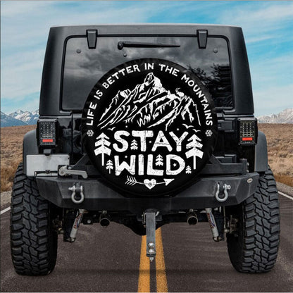 Stay Wild Life Is Better In The Moutains Car Spare Tire Cover
