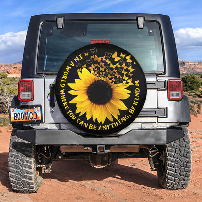 Sunflower In A World Where You Can Be Anything Be Kind Car Spare Tire