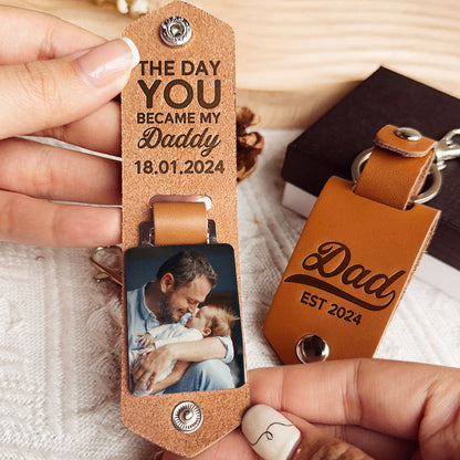 The Day You Became My Daddy First Time Dad - Personalized Leather Photo Keychain